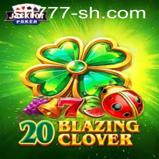 Unveiling the Thrills of 20BlazingClover: A Comprehensive Guide